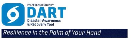 Download  the Palm Beach County Disaster Awareness and Recovery Tool (DART) app on your smartphone.