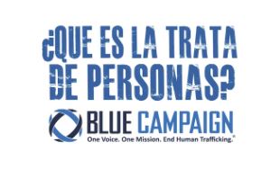 BlueCampaign-What Is Human Trafficking- Spanish.JPG