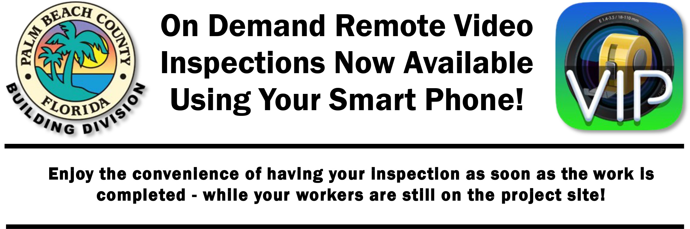 On Demand Remote Video Inspections Now Available Using Your Smart Phone! Enjoy the convenience of having your inspection as soon as the work is completed - while your workers are still on the project site! Click for more details.
