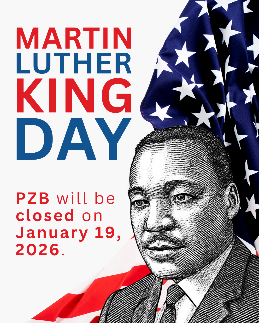 In observance of Martin Luther King, Jr. Day, PZB offices will be closed on Monday, January 19th.